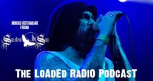 swallow the sun interview, MIKKO KOTAMAKI From SWALLOW THE SUN On THE LOADED RADIO PODCAST